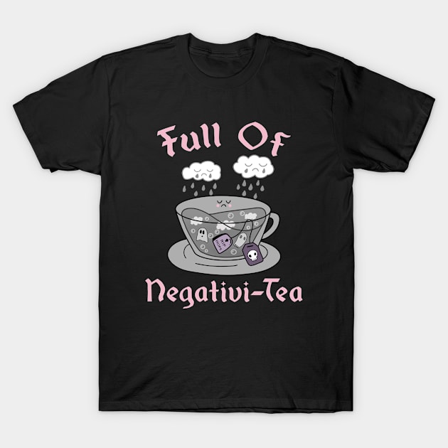 Full of Negativi-Tea (Negativity) Kawaii Cup of Tea T-Shirt by Sunburst Designs